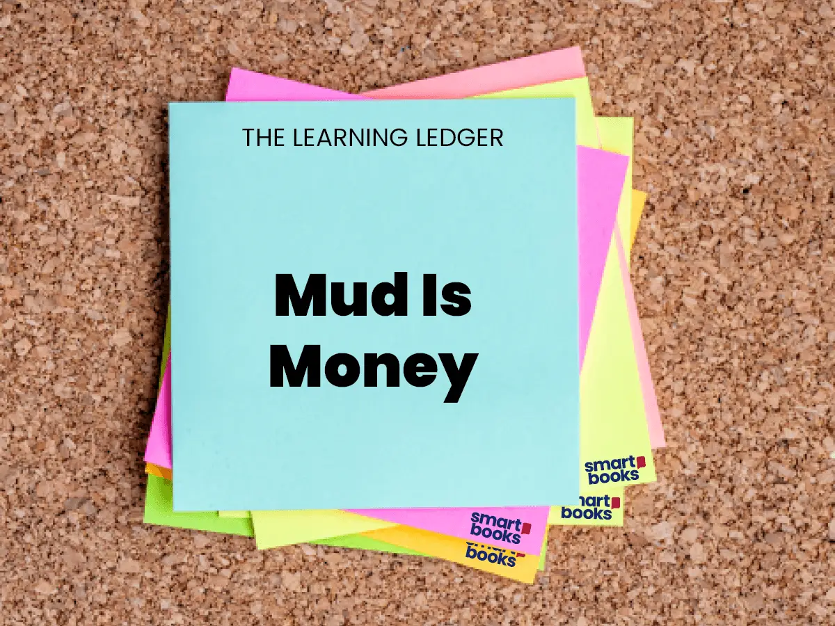 Mud Is Money: A Farming Lesson for Business Owners
